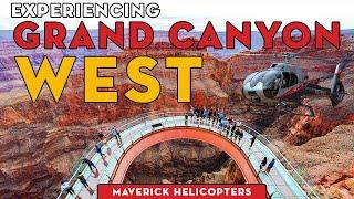 The Best Way to Experience Grand Canyon West! | Maverick Helicopters