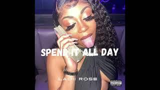 Ladii Rose "Spend It All Day" (Official Audio)