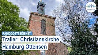 Radiogottesdienst aus der Christianskirche Hamburg-Ottensen (Trailer)