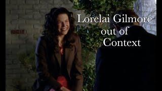 Gilmore Girls Out Of Context: Lorelai Gilmore Out Of Context