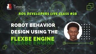 ROS Developers LIVE-Class #28: Robot Behavior Design using the FlexBe Engine | Round 3