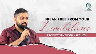 Break free from your limitations | Pr Santhosh Varghese | Gideonites Revival House