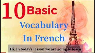 Learn French | Lesson 4 | 10 Basic vocabulary in French | Pronunciation in French.