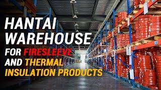 HANTAI Warehouse For Firesleeve  And Thermal Insulation Products