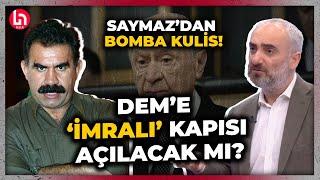 Siyaset çözüm bulacak mı? İmralı’ya kapı açılacak mı? İsmail Saymaz'dan bomba kulis!