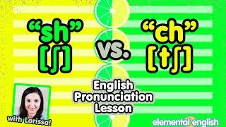 "sh" [ʃ] vs."ch" [tʃ] | English Pronunciation Lesson
