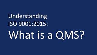 Understanding ISO 9001:2015: What is a QMS?