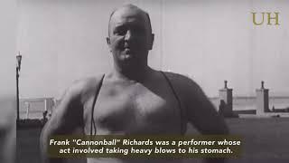 Frank "Cannonball" Richards - The Man who took Cannonballs to the Gut