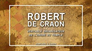 Robert de Craon, véritable organisateur de l'ordre du temple - Templiers & Savoir