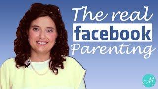 The Real Facebook Parenting - Miracle Maker Mom