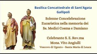 Celebrazione Eucaristica nella memoria dei Ss Medici Cosma e Damiano