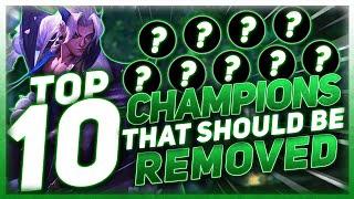 (Extremely Biased) 10 Champions That Should Be Removed From The Game | League of Legends