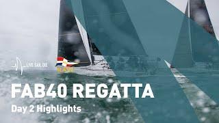 Inaugural Live Sail Die Fab40 Regatta - Day 2 Quick Highlights