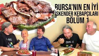 BURSA'NIN EN İYİ İSKENDER KEBAPÇILARI!!! ŞEHRİN EN İYİLERİ BÖLÜM 1