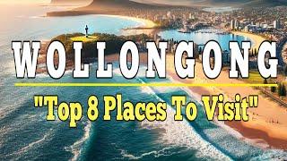 Wollongong: Top 8 Places to Visit in Wollongong, Australia. Ultimate Travel Guide.