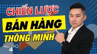 Chiến lược bán hàng thông minh cho người khởi nghiệp kinh doanh THÀNH CÔNG | Nguyễn Tất Kiểm