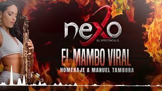 NEXOMUZIC | EL MAMBO VIRAL | HOMENAJE A MANUEL TAMBORA | NUEVO 2024