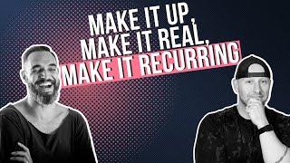Make It Up, Make It Real, Make It Recurring with Taki Moore