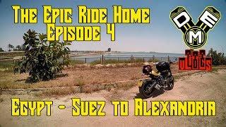 DME Vlogs: The #EpicRideHome Episode 4 - Suez, Egypt to Alexandria, Egypt.
