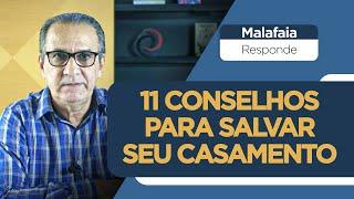 11 CONSELHOS PARA SALVAR SEU CASAMENTO | Pastor Silas Malafaia