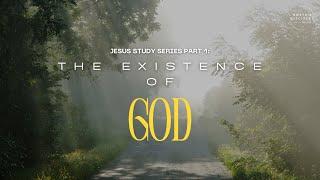 Jesus Study Series Part 1: The Existence of God- Jordan Swann