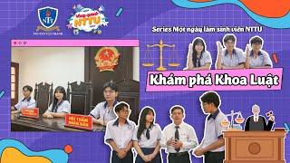 Một ngày làm sinh viên NTTU I Tập 3: Học Luật nơi thử thách bản lĩnh và khẳng định chính mình!