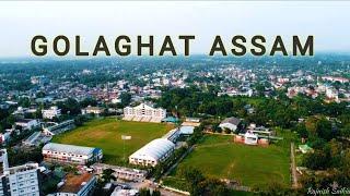 Golaghat Town Assam | All about Golaghat 2022 |