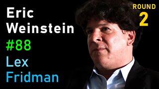 Eric Weinstein: Geometric Unity and the Call for New Ideas & Institutions | Lex Fridman Podcast #88