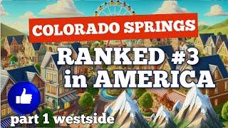 COLORADO SPRINGS CO UNCOVERED! [WESTSIDE] The BEST Newbie to Native COLORADO SPRINGS Moving Guide