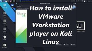 How to install VMware Workstation Player on Kali Linux