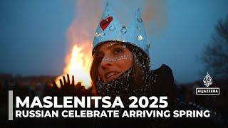 Maslenitsa 2025: Russia celebrates arriving spring with bonfire and pancakes