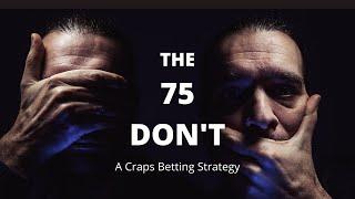 Winning Craps Betting Strategy: The 75 Don't