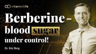 Dr. Eric Berg - Berberine - blood sugar under control!