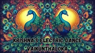 Vaikunthaloka - "Krishna's Electric Dance"