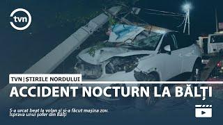 ACCIDENT NOCTURN LA BĂLȚI