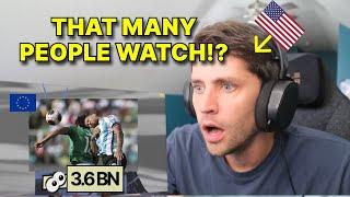 American reacts: More people watch The World Cup than the Super Bowl!? 