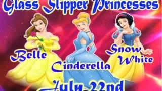 July 22nd- Glass Slipper Princesses