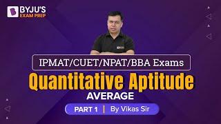 Average | CUET/IPMAT/BBA Exams 2023 Quantitative Aptitude | Part-1 | BYJU'S Exam Prep