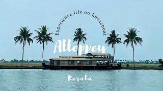 Alleppey kerala - Experience Life on Houseboat in the backwaters | South India Road Trip | EP-7