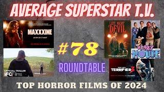 Average Superstar T.V. (PODCAST) #78 'Top Horror Films of 2024'