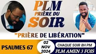 PRIÈRE DU SOIR | PSAUMES 67 | PRIÈRE DE LIBÉRATION | PLM AMEN 3 FOIS | SAMEDI 02 NOVEMBRE 2024