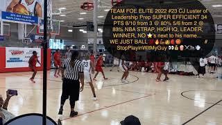 TEAM FOE ELITE 2022 #23 CJ Luster of Leadership Prep SUPER EFFICIENT 34 PTS 8/10 from 3 @ 80%