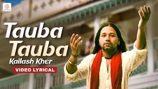 Tauba Tauba - Lyric Video | Kailash Kher | Kailasa