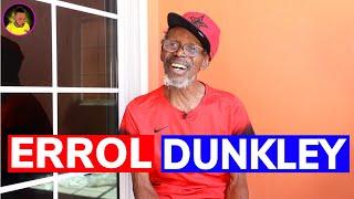 ERROL DUNKLEY shares his STORY