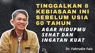 Cara Sehat Dan Ingatan Kuat Di Usia 60 Tahun | Filsafat Dr. Fahruddin Faiz