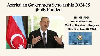 Azerbaijan Government Scholarship 2024-25 completed application process