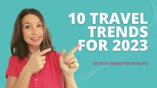 10 Travel Trends That Will Change How You Promote Your Yoga And Wellness Retreats