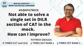 Not able to solve a single set in DILR section of CAT in the mock. How can I improve? | AskPatrick