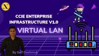 CCIE Enterprise Infrastructure v1.1 | Virtual LAN Video | Nitiz Sharma Trainings