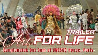 ART FOR LIFE II Banglanatak Dot Com at UNESCO House II Paris (Trailer)